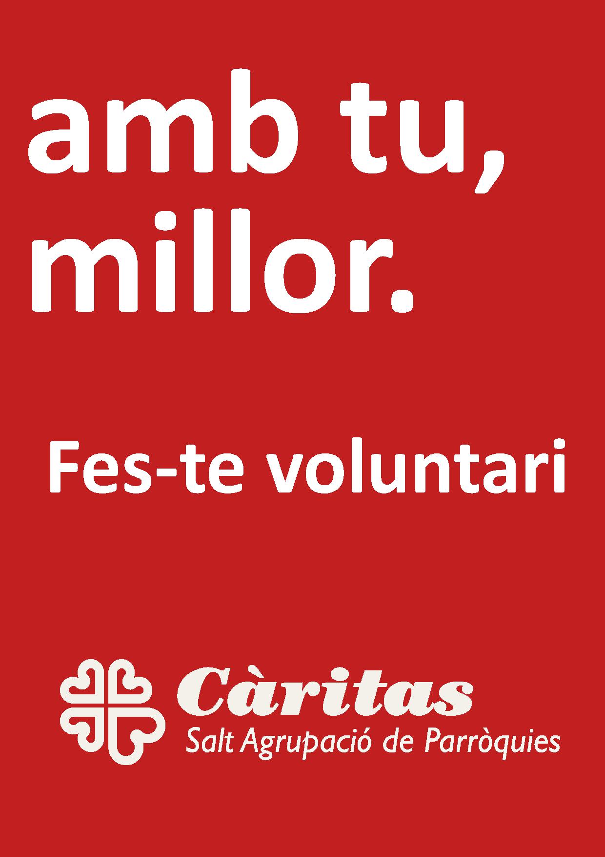 Amb tu, millor. Fes-te voluntari Caritas Salt