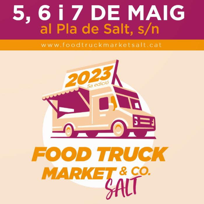 Aquest cap de setmana, viu una festa pels sentits al Food Truck Market & Co. de Salt!